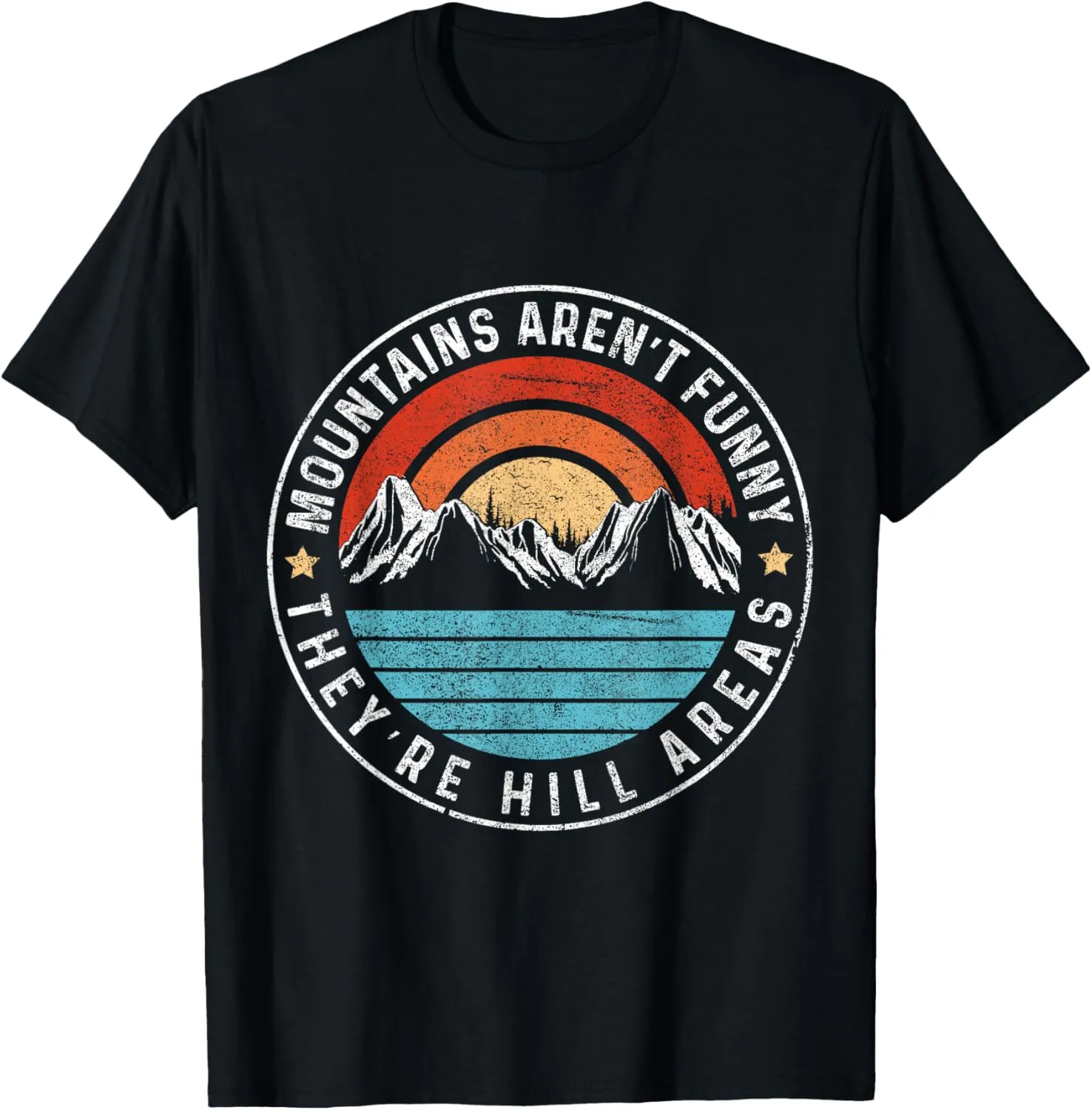 Mountains Aren't Just Funny Theyre Hill Areas Funny Dad Joke T-Shirt